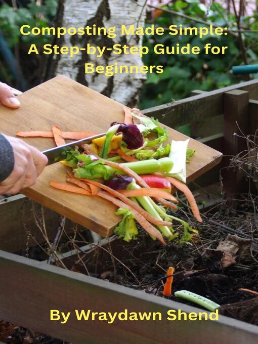 Title details for Composting Made Simple by Wraydawn - Available